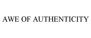 AWE OF AUTHENTICITY