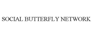 SOCIAL BUTTERFLY NETWORK