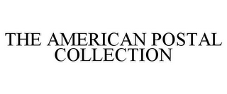 THE AMERICAN POSTAL COLLECTION