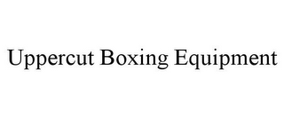 UPPERCUT BOXING EQUIPMENT