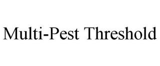 MULTI-PEST THRESHOLD