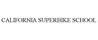 CALIFORNIA SUPERBIKE SCHOOL