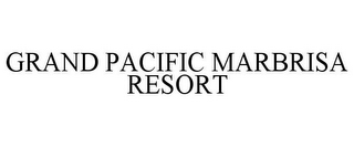 GRAND PACIFIC MARBRISA RESORT