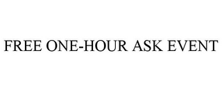 FREE ONE-HOUR ASK EVENT