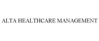 ALTA HEALTHCARE MANAGEMENT