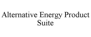 ALTERNATIVE ENERGY PRODUCT SUITE