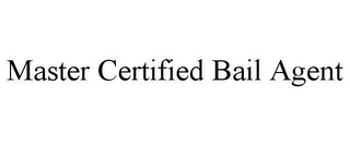 MASTER CERTIFIED BAIL AGENT