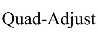 QUAD-ADJUST