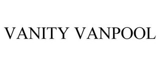 VANITY VANPOOL