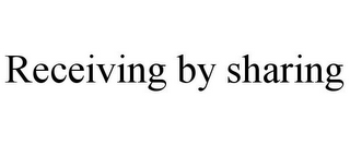 RECEIVING BY SHARING