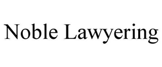 NOBLE LAWYERING