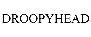 DROOPYHEAD