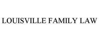 LOUISVILLE FAMILY LAW