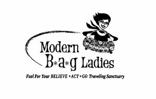 MODERN B*A*G LADIES FUEL FOR YOUR BELIEVE * ACT * GO TRAVELING SANCTUARY