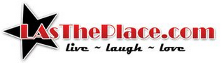 LASTHEPLACE.COM LIVE ~ LAUGH ~ LOVE