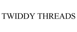 TWIDDY THREADS