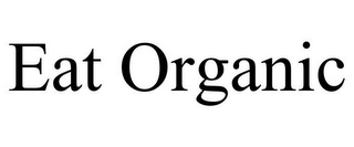 EAT ORGANIC