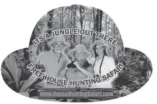 ITS A JUNGLE OUT THERE... FREE HOUSE HUNTING SAFARI WWW.HOUSEHUNTINGSAFARI.COM