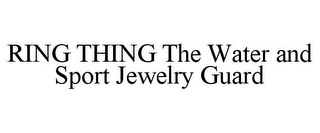 RING THING THE WATER AND SPORT JEWELRY GUARD