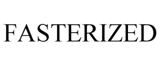 FASTERIZED
