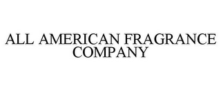 ALL AMERICAN FRAGRANCE COMPANY