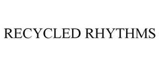 RECYCLED RHYTHMS