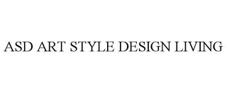 ASD ART STYLE DESIGN LIVING