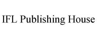 IFL PUBLISHING HOUSE