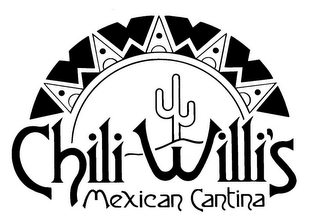 CHILI WILLI'S MEXICAN CANTINA