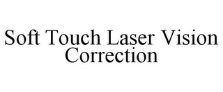 SOFT TOUCH LASER VISION CORRECTION