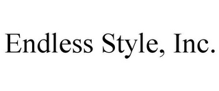 ENDLESS STYLE, INC.