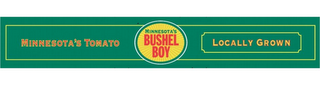 MINNESOTA'S TOMATO MINNESOTA'S BUSHEL BOY LOCALLY GROWN