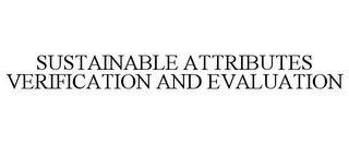 SUSTAINABLE ATTRIBUTES VERIFICATION AND EVALUATION