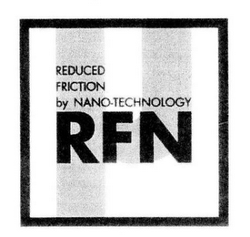 REDUCED FRICTION BY NANO-TECHNOLOGY RFN
