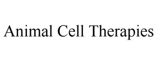 ANIMAL CELL THERAPIES