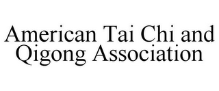 AMERICAN TAI CHI AND QIGONG ASSOCIATION