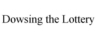 DOWSING THE LOTTERY