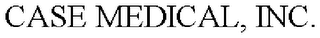CASE MEDICAL, INC.