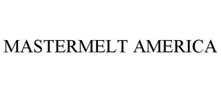 MASTERMELT AMERICA