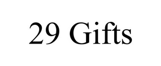 29 GIFTS