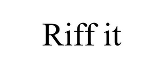 RIFF IT