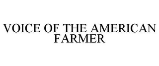 VOICE OF THE AMERICAN FARMER