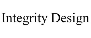 INTEGRITY DESIGN