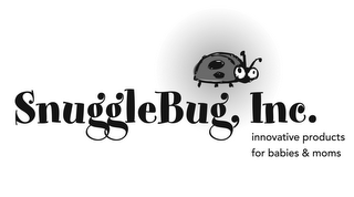 SNUGGLEBUG, INC.INNOVATIVE PRODUCTS FOR BABIES & MOMS