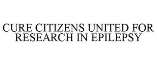 CURE CITIZENS UNITED FOR RESEARCH IN EPILEPSY