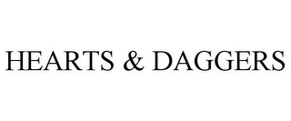 HEARTS & DAGGERS