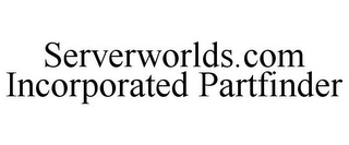 SERVERWORLDS.COM INCORPORATED PARTFINDER