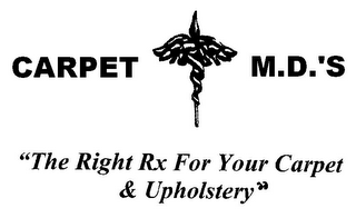 CARPET M.D.'S "THE RIGHT RX FOR YOUR CARPET & UPHOLSTERY"