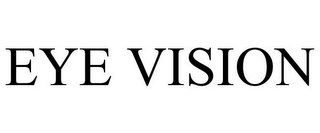 EYE VISION