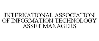 INTERNATIONAL ASSOCIATION OF INFORMATION TECHNOLOGY ASSET MANAGERS